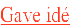 Gave idé
