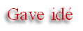 Gave idé